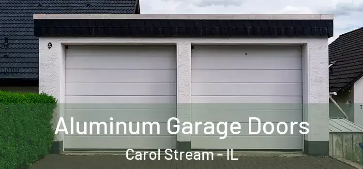  Aluminum Garage Doors Carol Stream - IL