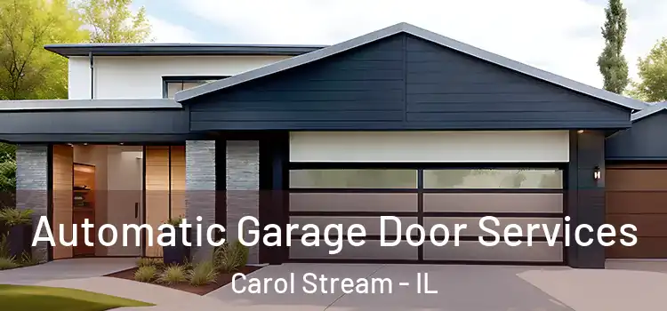  Automatic Garage Door Services Carol Stream - IL