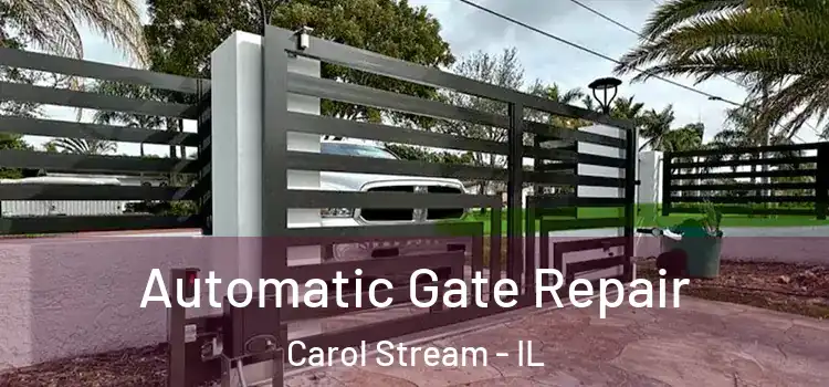 Automatic Gate Repair Carol Stream - IL