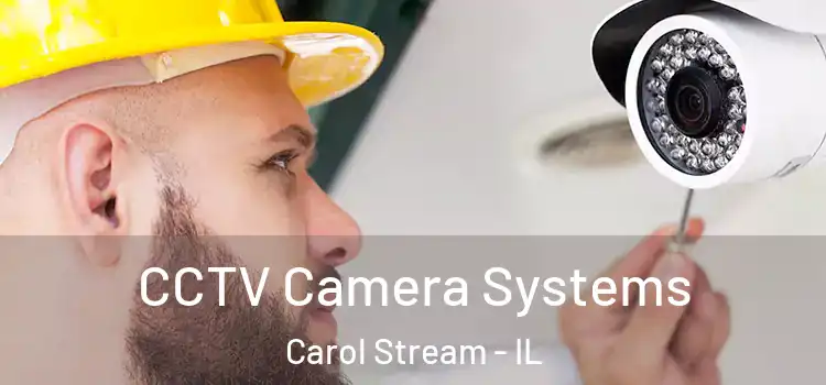 CCTV Camera Systems Carol Stream - IL
