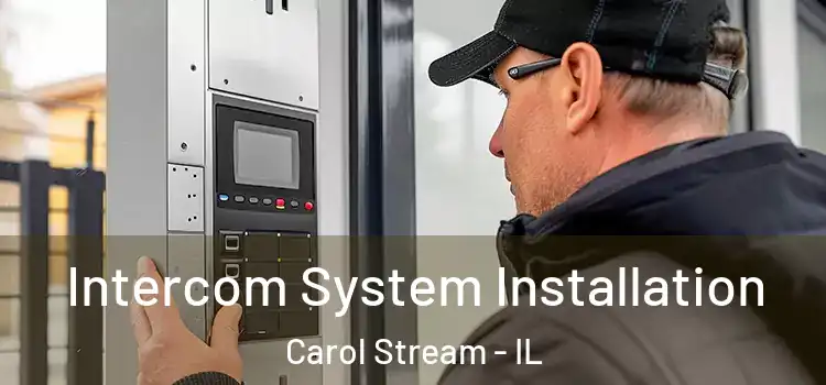 Intercom System Installation Carol Stream - IL