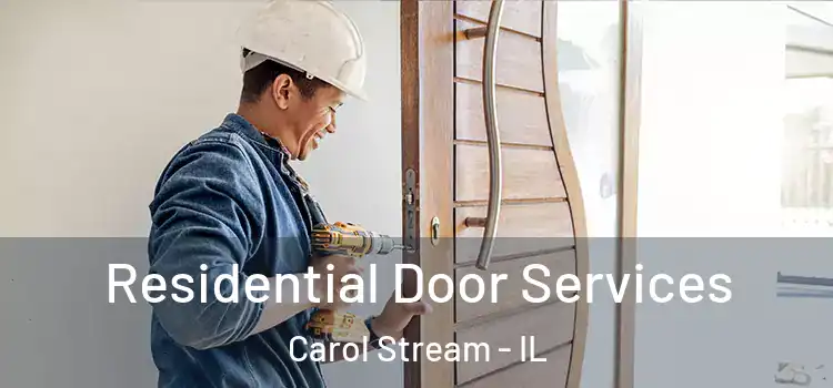 Residential Door Services Carol Stream - IL